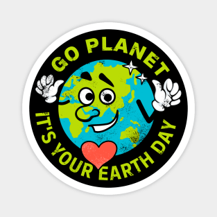 Go Planet It's Your Earth Day Magnet